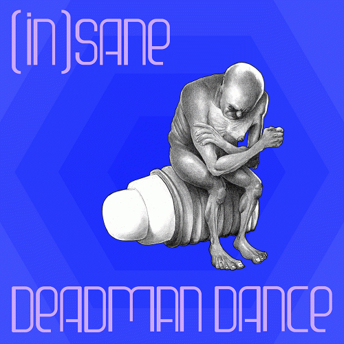 Deadman Dance : (In)Sane